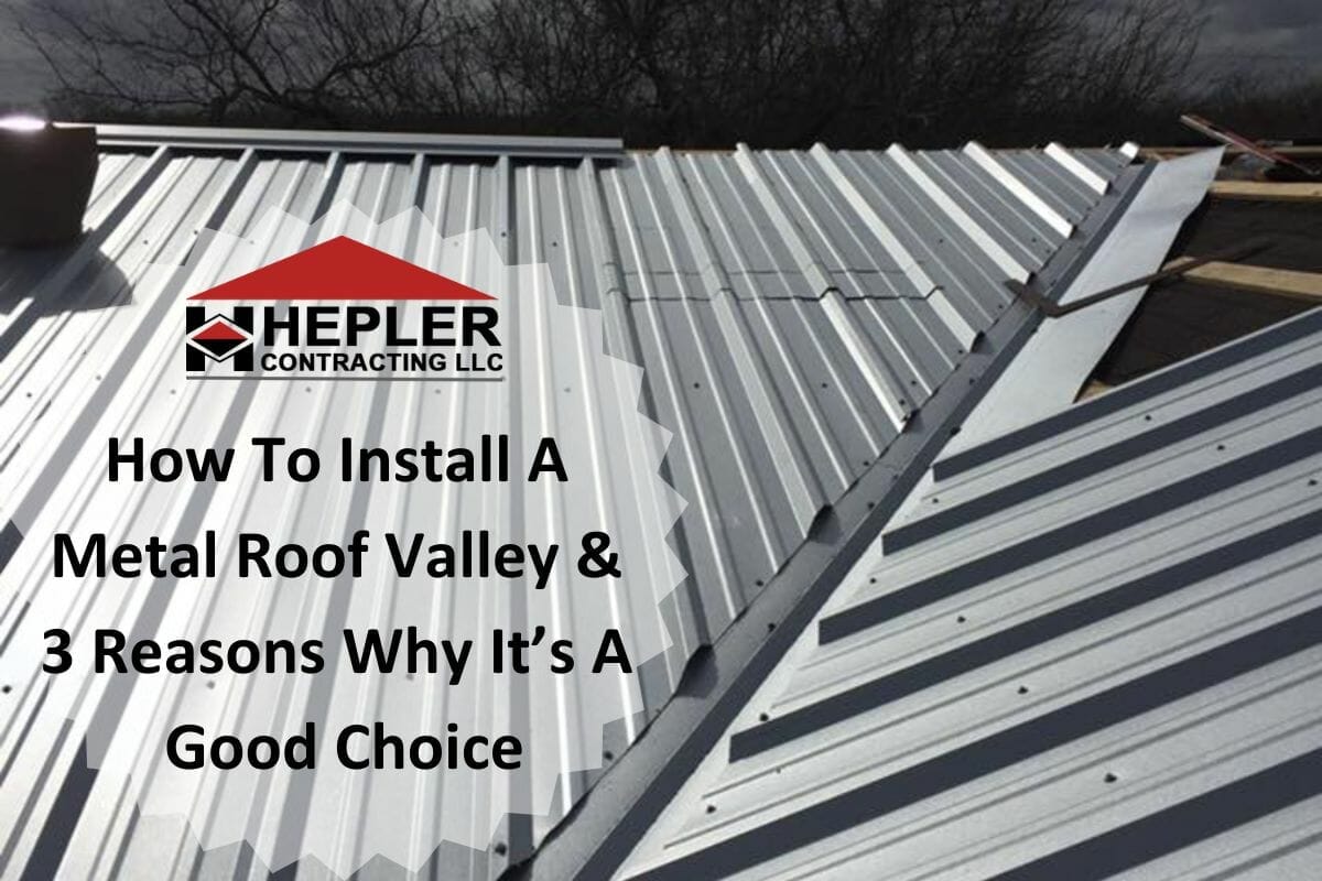 How To Install A Metal Roof Valley & 3 Reasons Why It’s A Good Choice