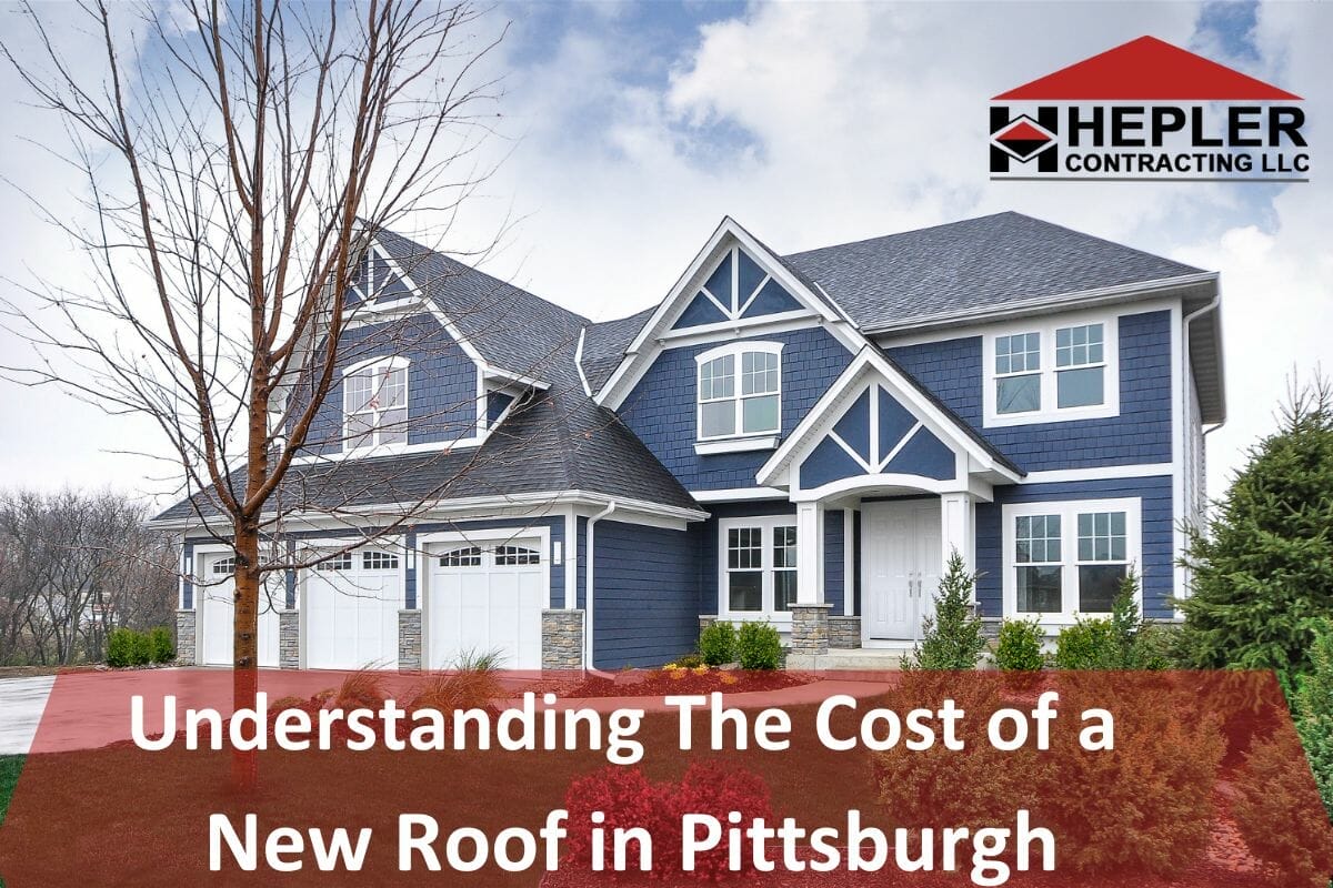 Understanding The Cost of a New Roof in Pittsburgh