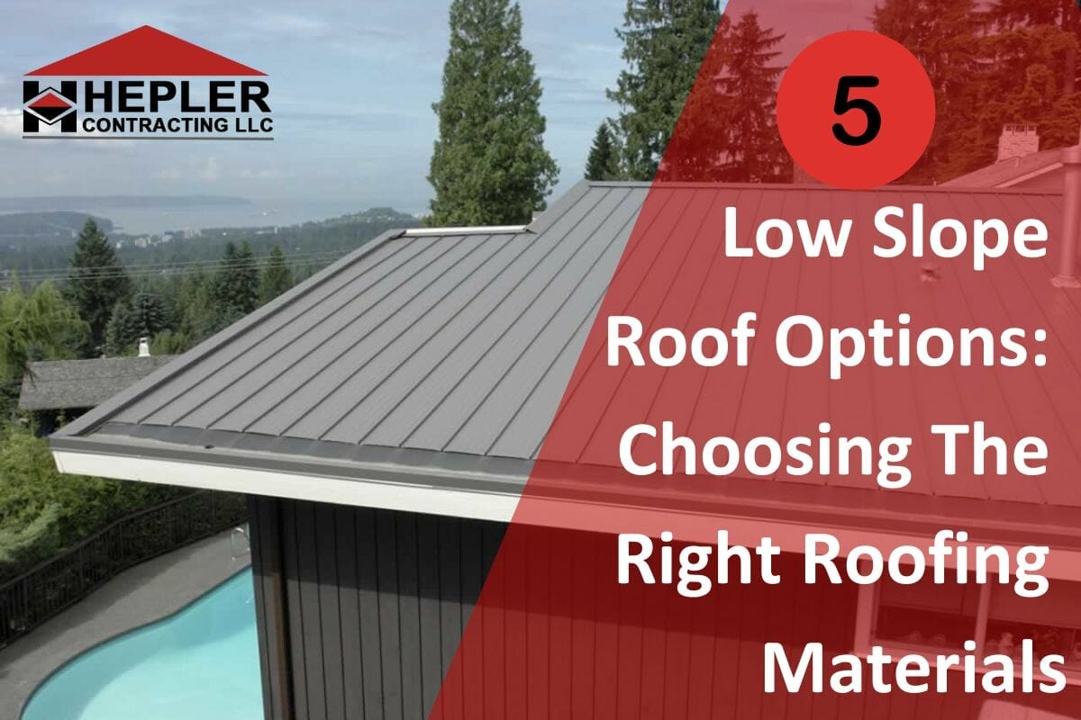5 Low Slope Roof Options: Choosing The Right Roofing Materials