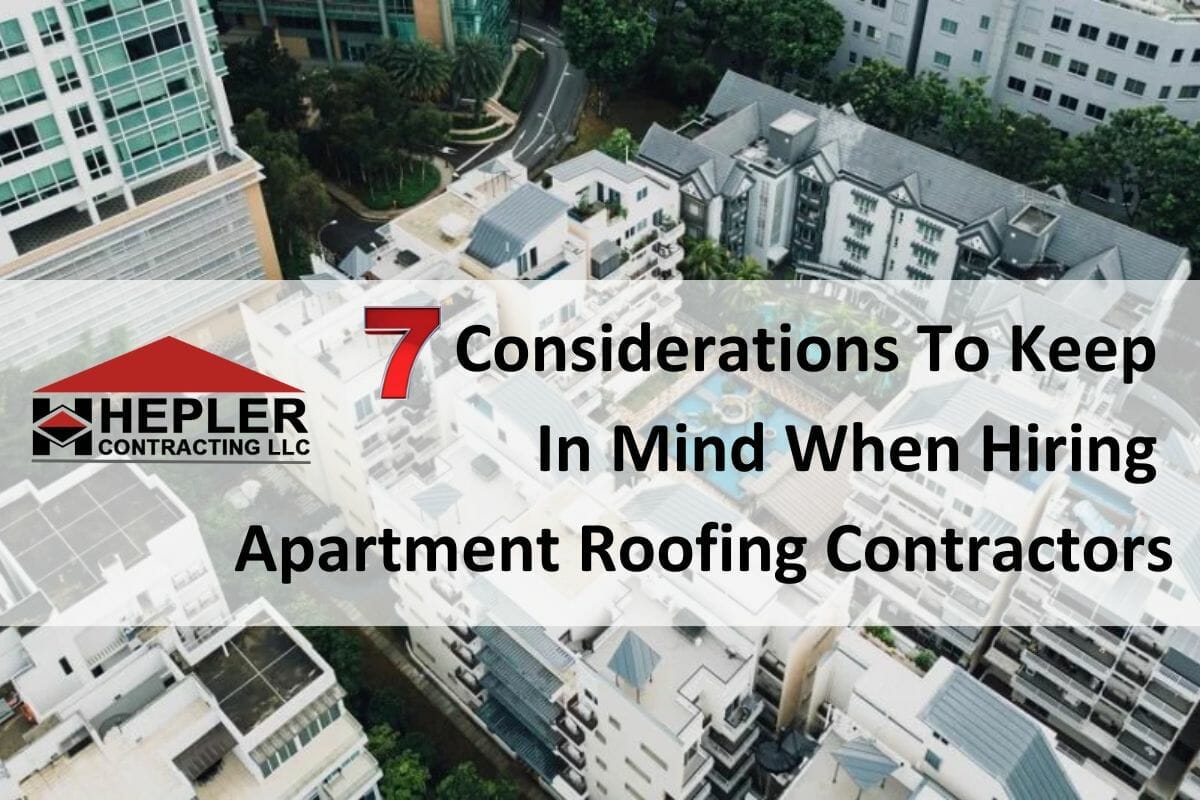 7 Considerations To Keep In Mind When Hiring Apartment Roofing Contractors